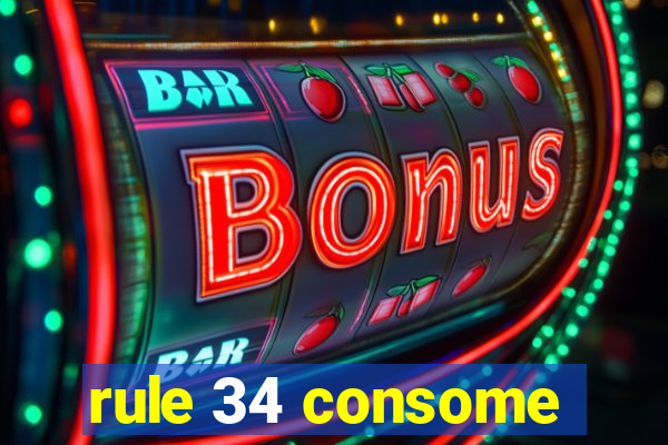 rule 34 consome